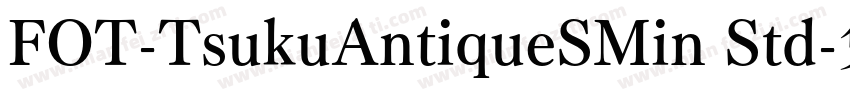 FOT-TsukuAntiqueSMin Std字体转换